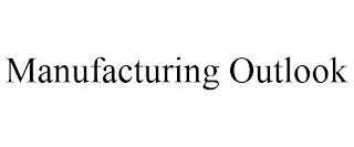 MANUFACTURING OUTLOOK