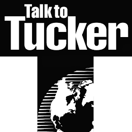 T TALK TO TUCKER