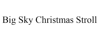 BIG SKY CHRISTMAS STROLL
