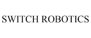 SWITCH ROBOTICS