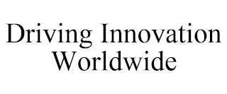 DRIVING INNOVATION WORLDWIDE