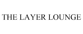 THE LAYER LOUNGE