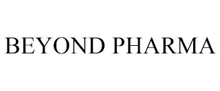 BEYOND PHARMA