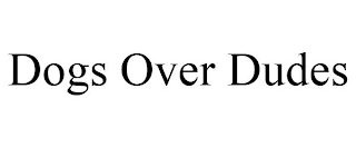 DOGS OVER DUDES