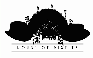 HOUSE OF MISFITS