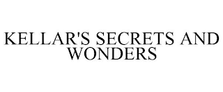 KELLAR'S SECRETS AND WONDERS