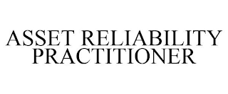 ASSET RELIABILITY PRACTITIONER