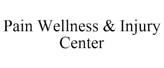 PAIN WELLNESS & INJURY CENTER