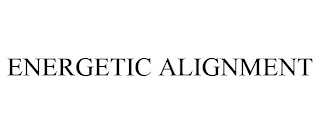 ENERGETIC ALIGNMENT