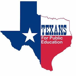 TEXANS FOR PUBLIC EDUCATION