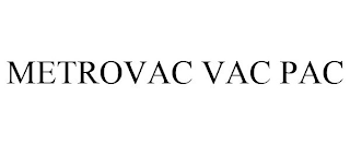 METROVAC VAC PAC