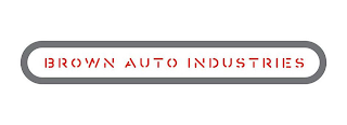 BROWN AUTO INDUSTRIES