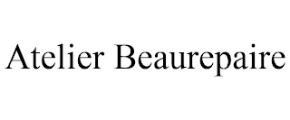 ATELIER BEAUREPAIRE