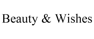 BEAUTY & WISHES
