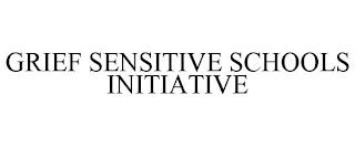 GRIEF SENSITIVE SCHOOLS INITIATIVE