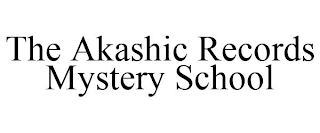 THE AKASHIC RECORDS MYSTERY SCHOOL