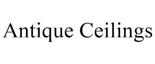 ANTIQUE CEILINGS