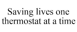 SAVING LIVES ONE THERMOSTAT AT A TIME
