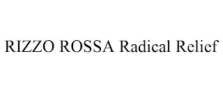 RIZZO ROSSA RADICAL RELIEF