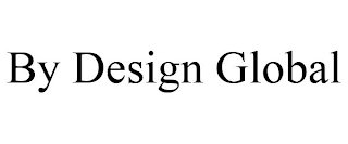 BY DESIGN GLOBAL