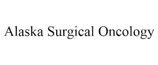 ALASKA SURGICAL ONCOLOGY