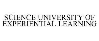 SCIENCE UNIVERSITY OF EXPERIENTIAL LEARNING