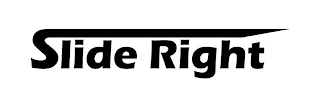 SLIDE RIGHT