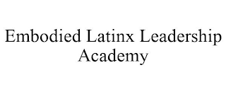 EMBODIED LATINX LEADERSHIP ACADEMY