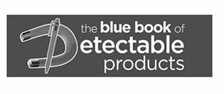 THE BLUE BOOK OF DETECTABLE PRODUCTS