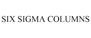 SIX SIGMA COLUMNS