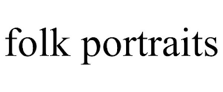 FOLK PORTRAITS