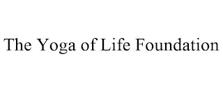 THE YOGA OF LIFE FOUNDATION