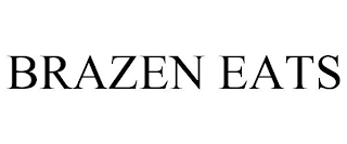 BRAZEN EATS