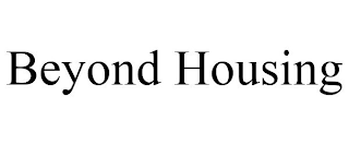 BEYOND HOUSING