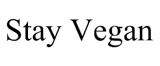 STAY VEGAN