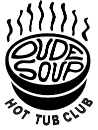 DUDE SOUP HOT TUB CLUB