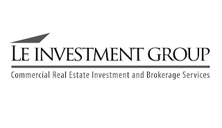 LE INVESTMENT GROUP COMMERCIAL REAL ESTATE INVESTMENT AND BROKERAGE SERVICES