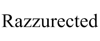 RAZZURECTED