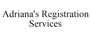 ADRIANA'S REGISTRATION SERVICES