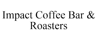 IMPACT COFFEE BAR & ROASTERS