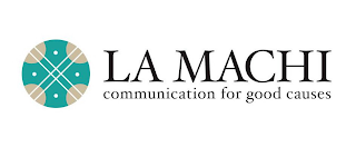 LA MACHI COMMUNICATION FOR GOOD CAUSES