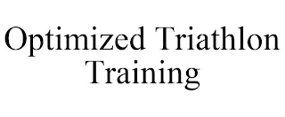 OPTIMIZED TRIATHLON TRAINING