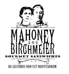 MAHONEY AND BIRCHMEIER GOURMET SANDWICHES DE GUSTIBUS NON EST DISPUTANDUM