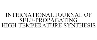 INTERNATIONAL JOURNAL OF SELF-PROPAGATING HIGH-TEMPERATURE SYNTHESIS