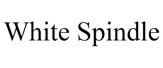 WHITE SPINDLE