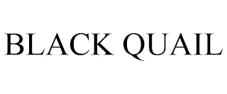 BLACK QUAIL
