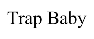 TRAP BABY