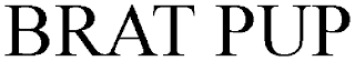 BRAT PUP