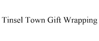 TINSEL TOWN GIFT WRAPPING