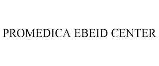 PROMEDICA EBEID CENTER